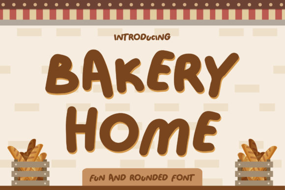 Bakery Home: A Bold Display Font for Digital Branding